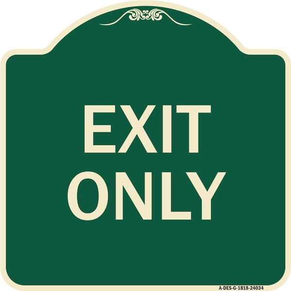 Designer Series Sign-Exit Only, Green & Tan Heavy-Gauge Aluminum Sign, 18" H, 18" L, G-1818-24034